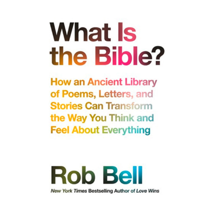 What is the Bible? by Rob Bell