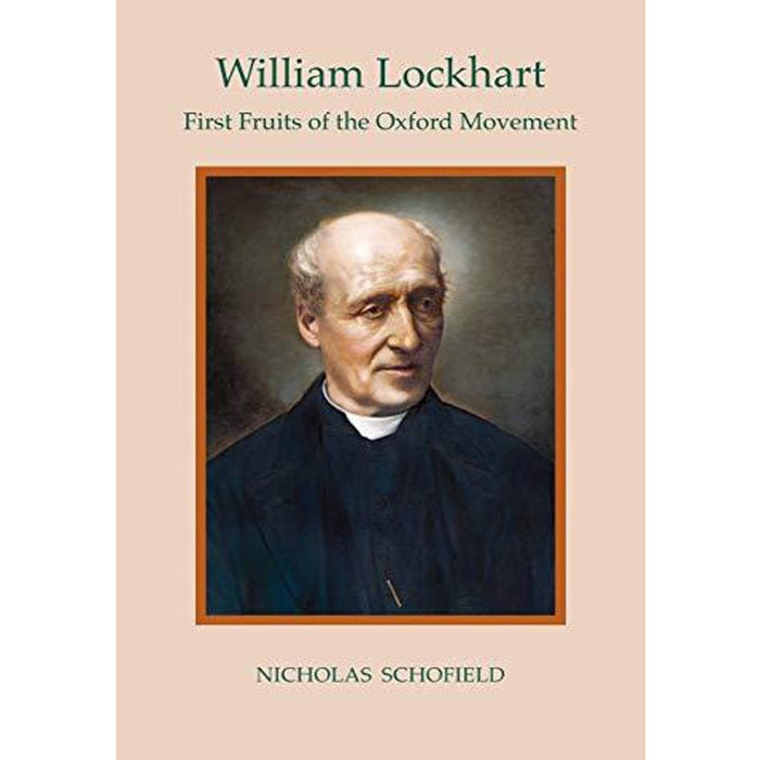 William Lockhart, First Fruits of the Oxford Movement, by Nicholas Schofield